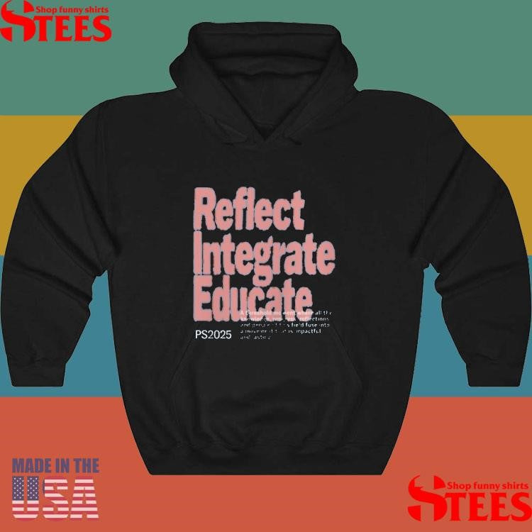 Reflect Integrate Educate Ps2025 Integrate Shirts