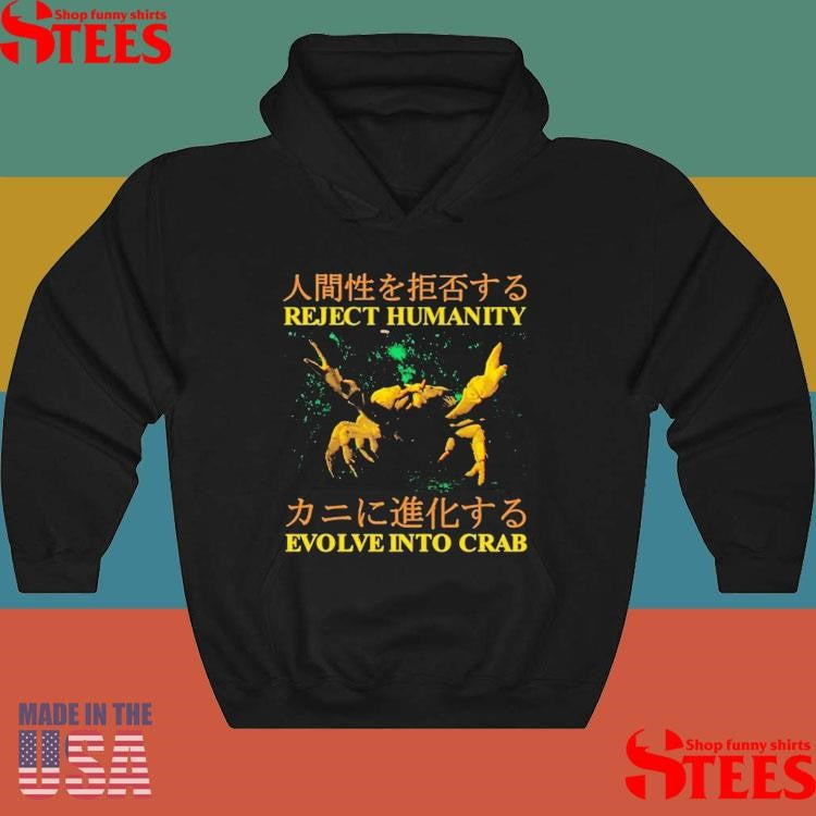 Reject Humanity Evolve Into Crab Japanese T-shirt