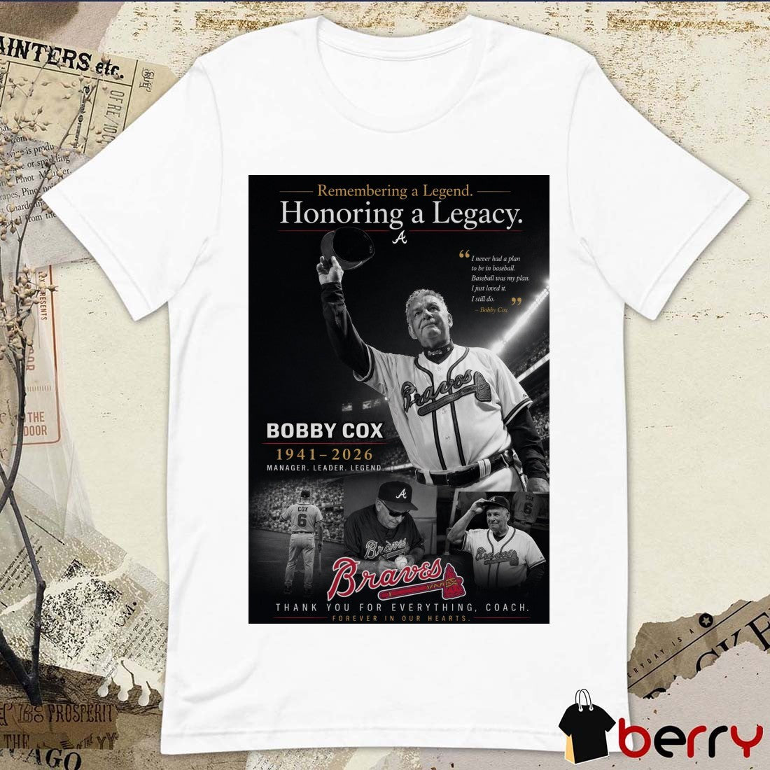 Remembering A Legend Honoring A Legacy Bobby Cox 1941 – 2026 Manager Leader Legend Thank You For Everything Coach Poster t-shirt
