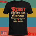 Resist Like It’s 1938 Germany Reject Fascists Shirts