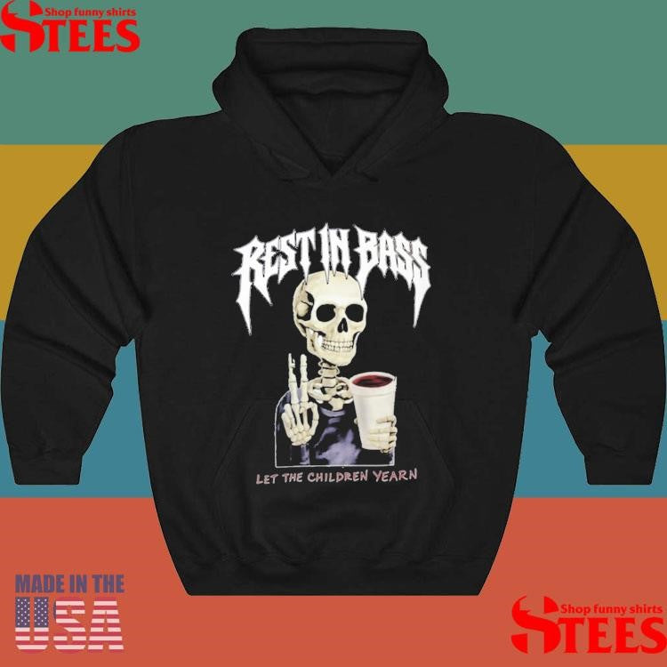 Rest In Bass Let The Children Yearn T-shirt
