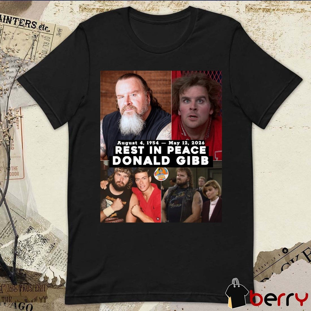 Rest In Peace Donald Gibb August 4 1954 – May 12 2026 80s Nostalgia Channel Poster t-shirt