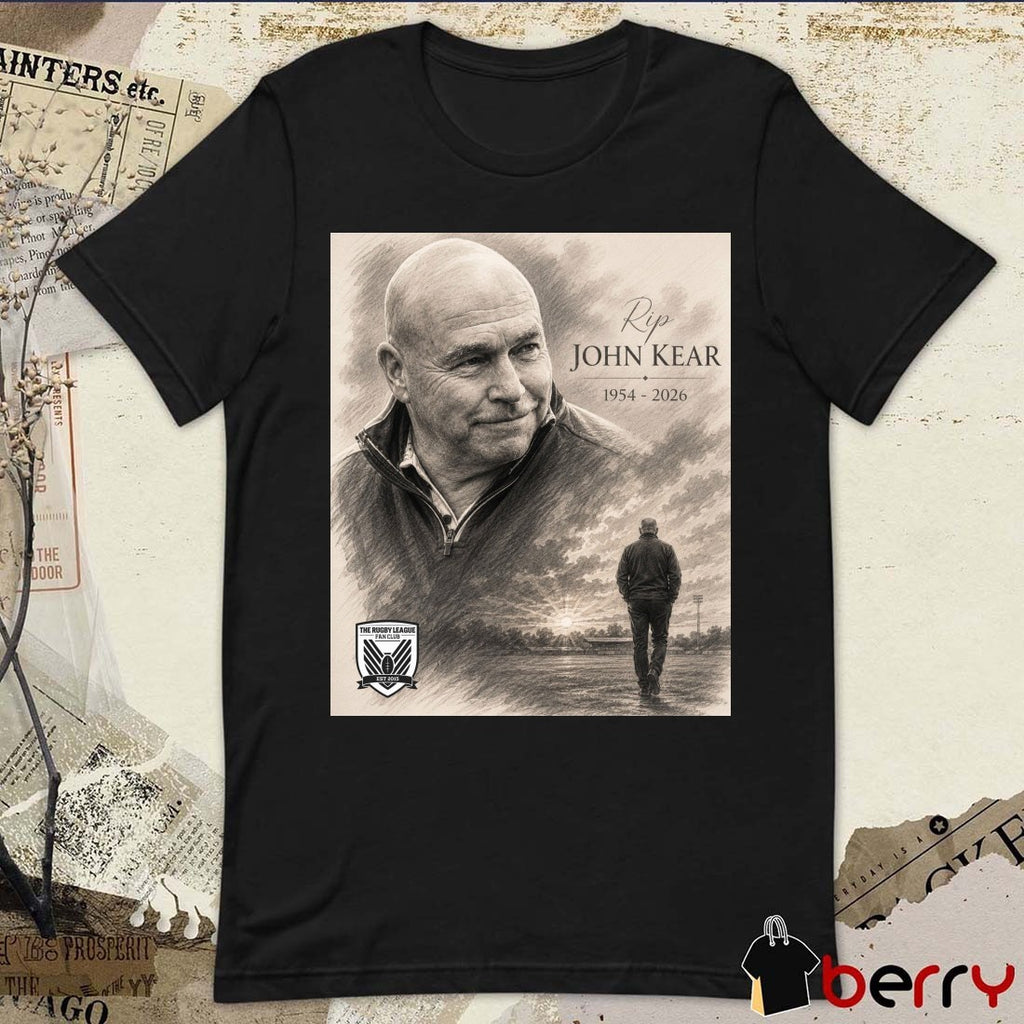 Rest In Peace John Kear 1954 – 2026 Rugby League Fan Club Poster t-shirt