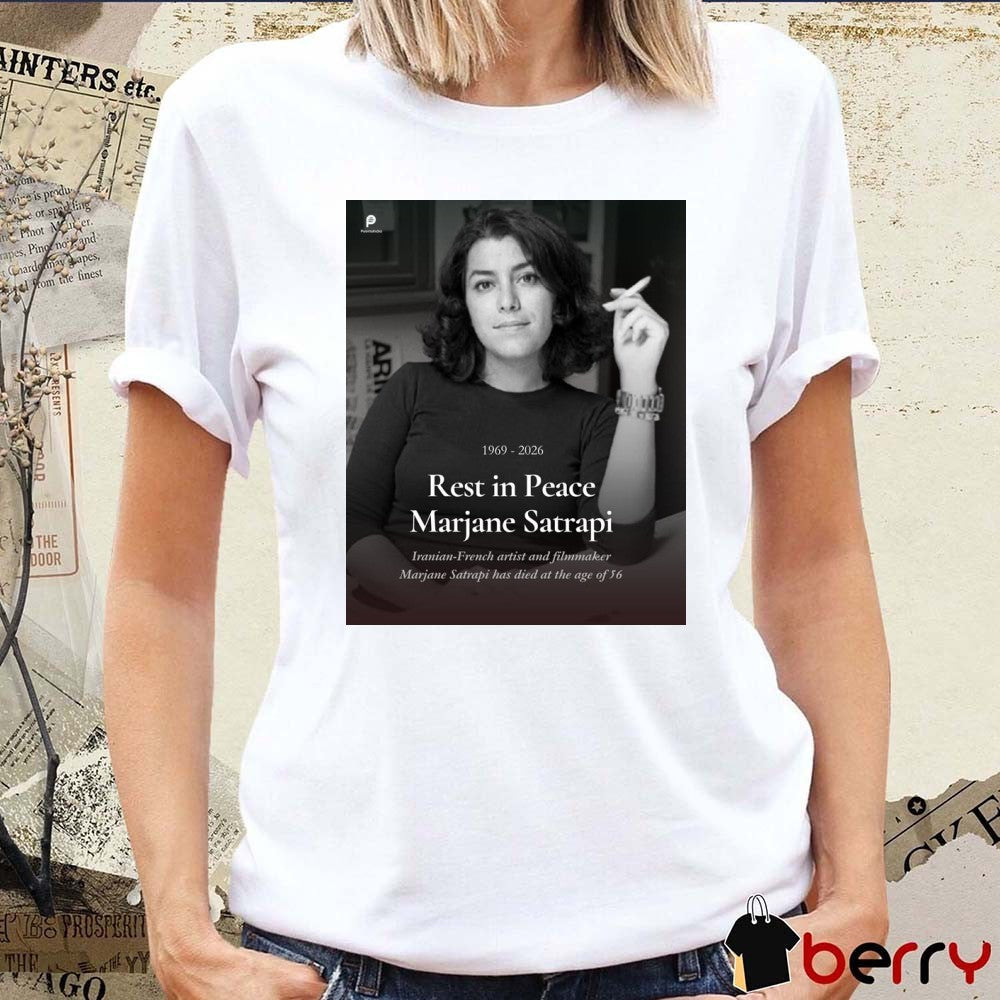 Rest In Peace Marjane Satrapi Iranian-French Artist And Filmmaker Marjane Satrapi Has Died At The Age Of 56 1969 – 2026 Poster t-shirt