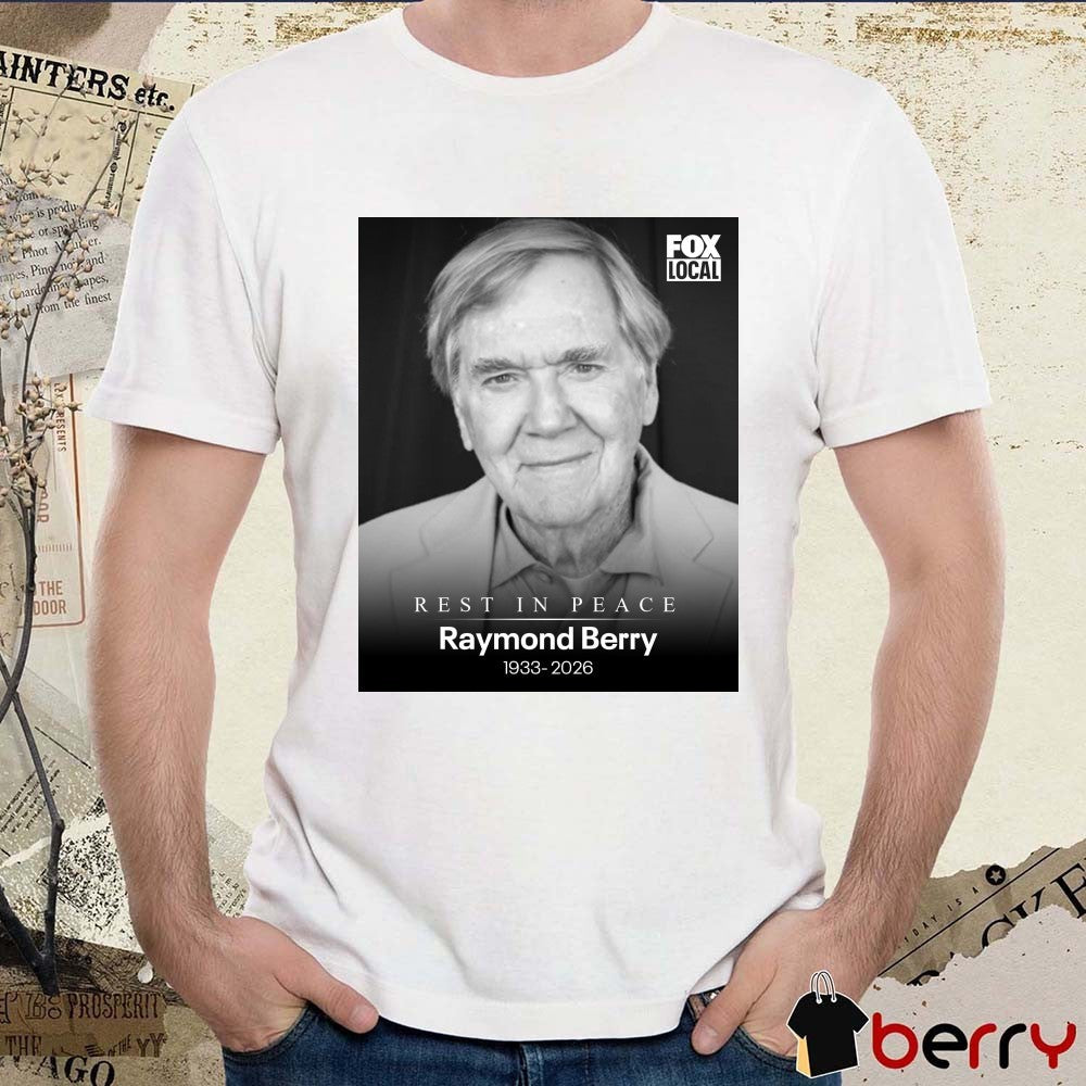 Rest In Peace Raymond Berry 1933 – 2026 FOX Local Poster t-shirt