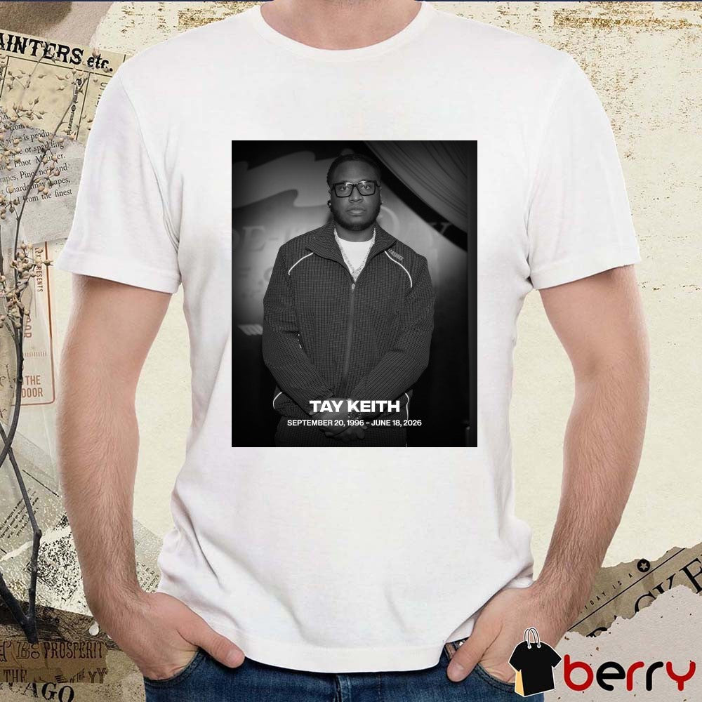 Rest in Peace Tay Keith September 20 1996 – June 18 2026 Complex Music Poster t-shirt
