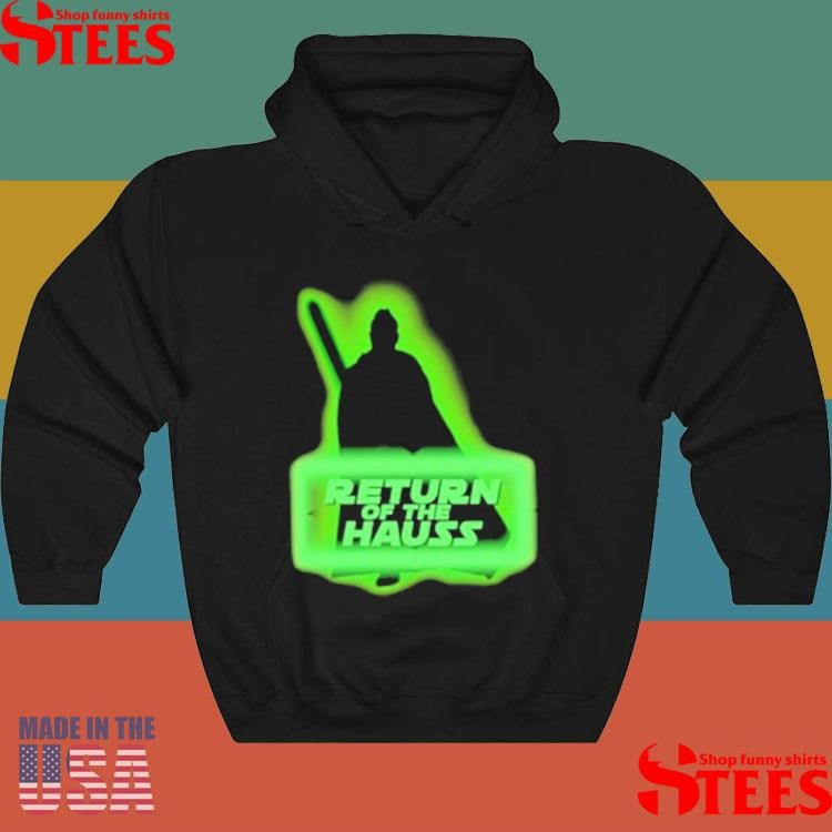 Return Of The Hauss T-shirt