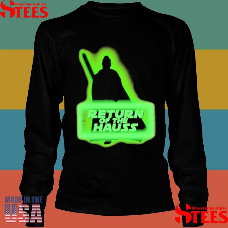 Return Of The Hauss T-shirt