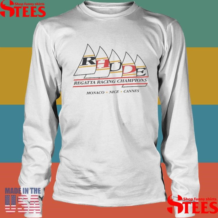 Rhude Regatta Racing Champions Monaco Nice Shirts