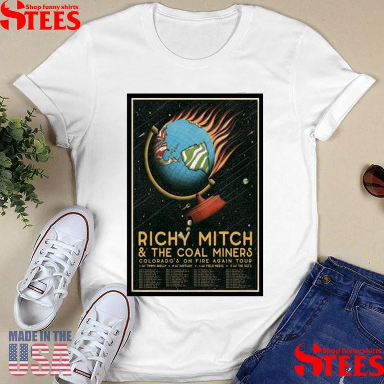 Richy Mitch & The Coal Miners Colorado On Fire Again Tour 2025 Shirts