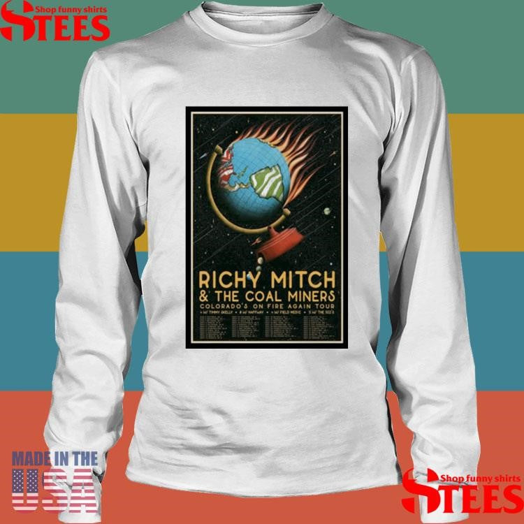 Richy Mitch & The Coal Miners Colorado On Fire Again Tour 2025 Shirts