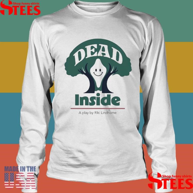 Riki Lindhome Dead Inside A Play T-shirt