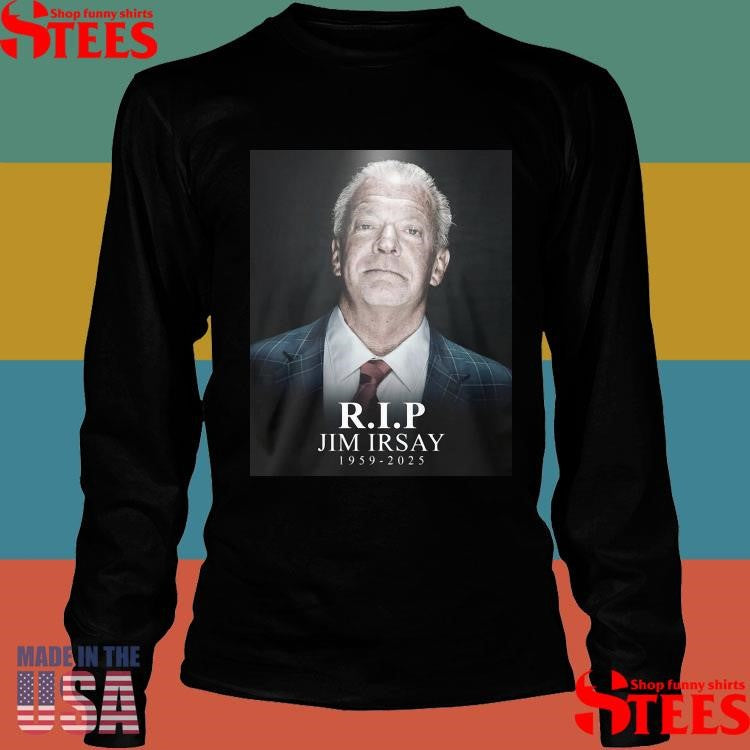 Rip Colts Owner Jim Irsay 1959-2025 Shirts