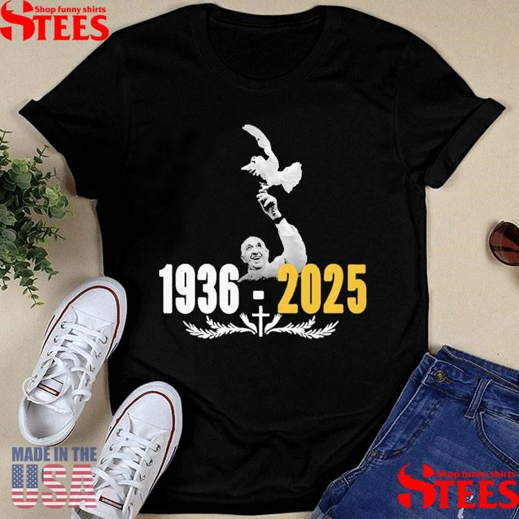 Rip Pope Francis 1936-2025 Shirts