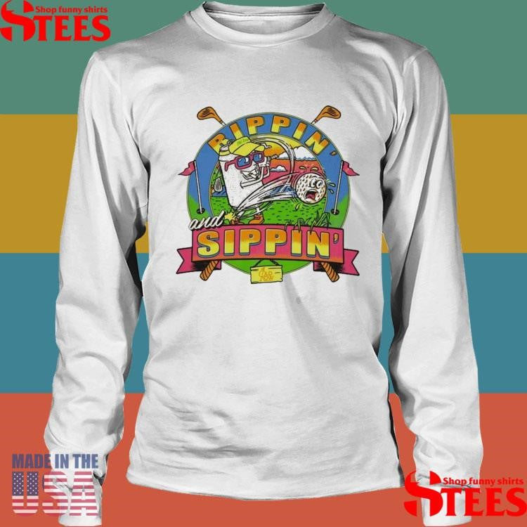 Rippin’ And Sippin’ Golf Shirts