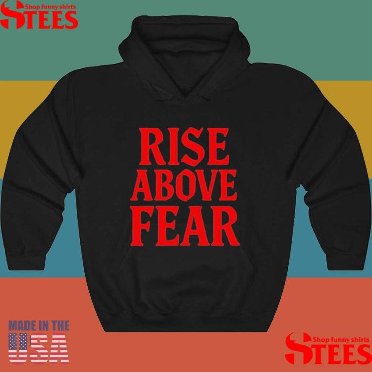 Rise Above Fear Send It Society Overnight T-shirts