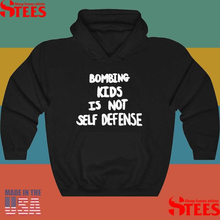 Robert Martin Bombing Kids Is Not Self Defense T-shirt