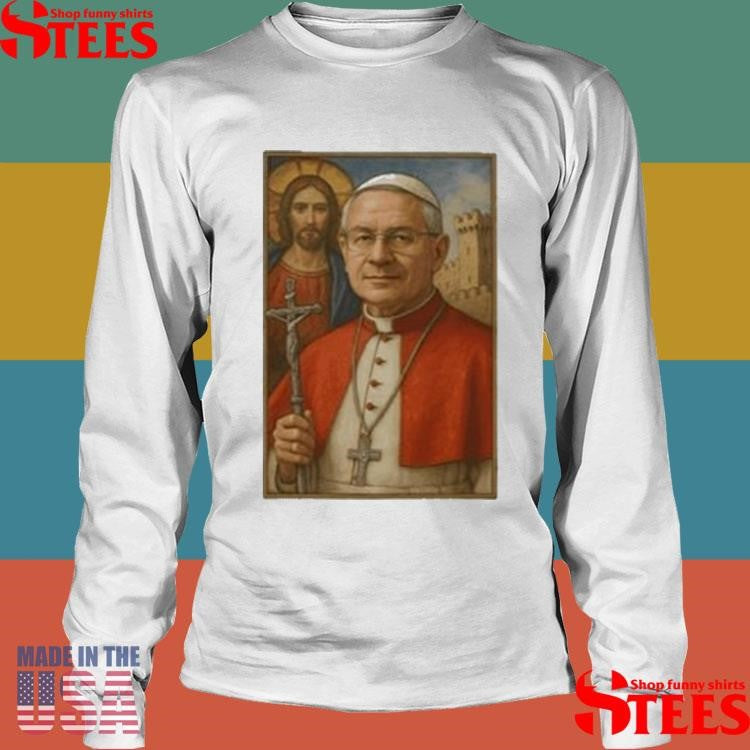 Robert Prevost Pope Leo Xiv First American Pope Shirts