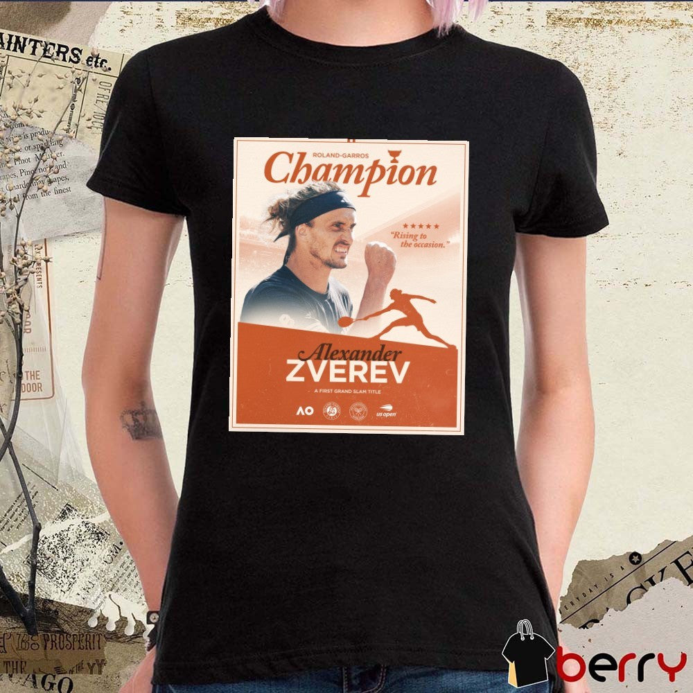 Roland Garros Champion Alexander Zverev A First Grand Slam Title Rising To The Occasion 2026 Poster t-shirt