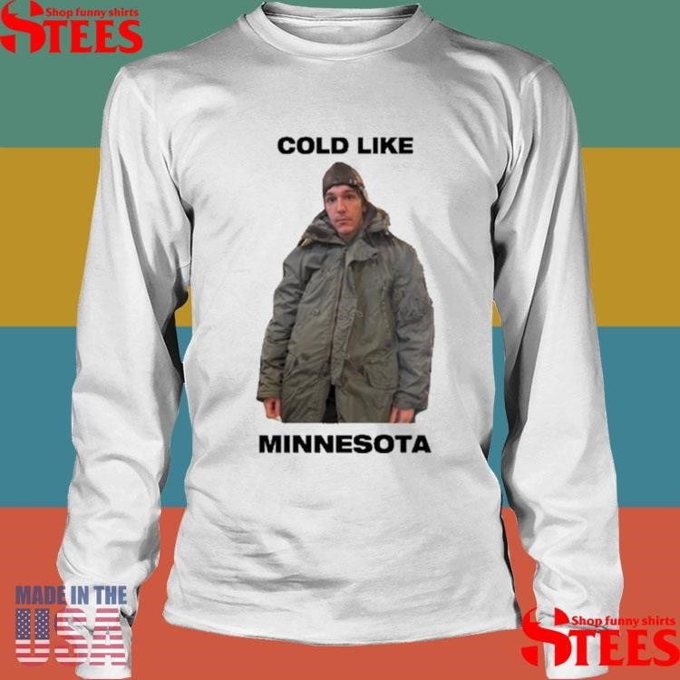Role Model Cold Like Minnesota Shirts