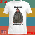 Role Model Cold Like Minnesota Shirts