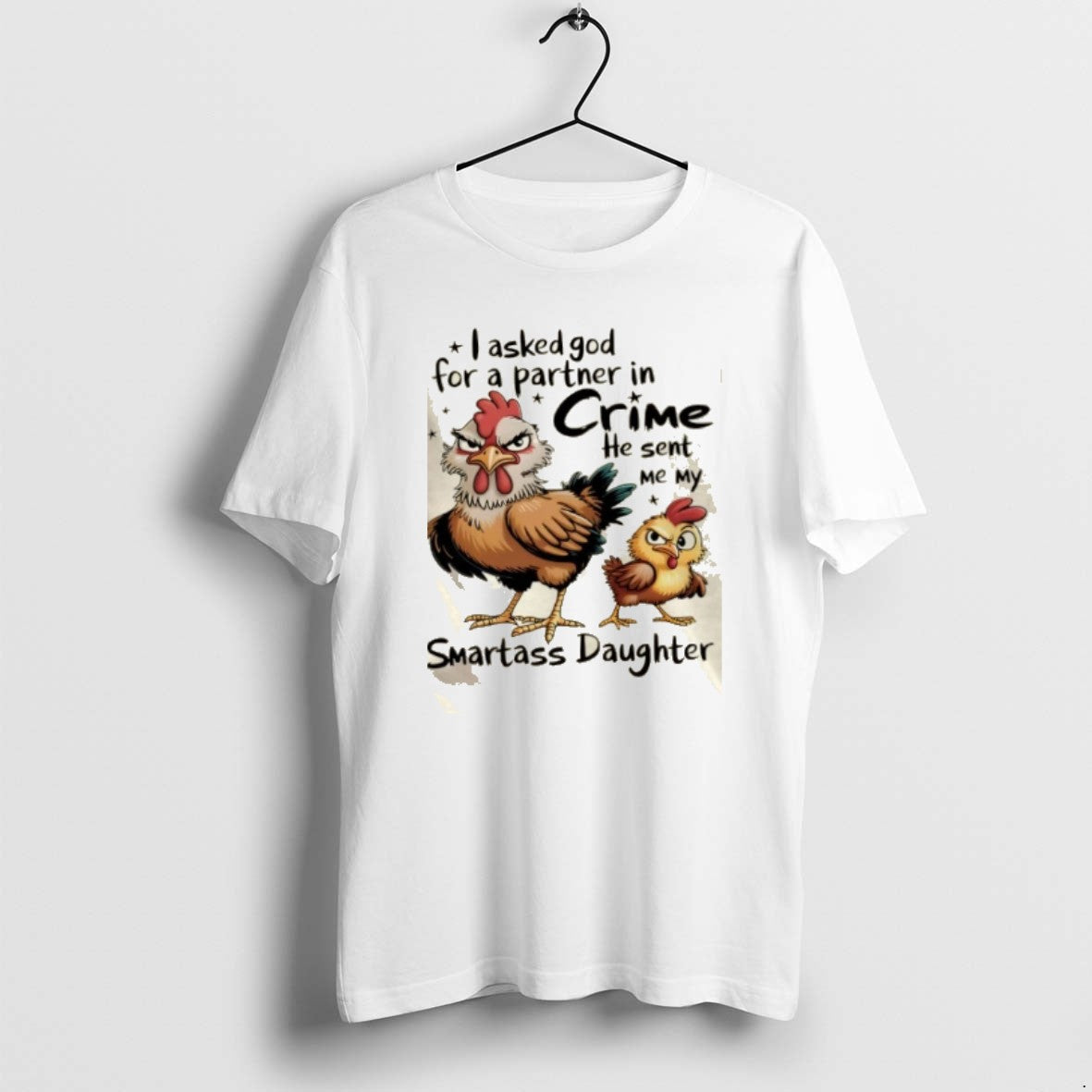 Official Rooster I Asked God For Partner In Crime He Sent Me My Smartass Daughter T-Shirts, Hoodie, Sweatshirt