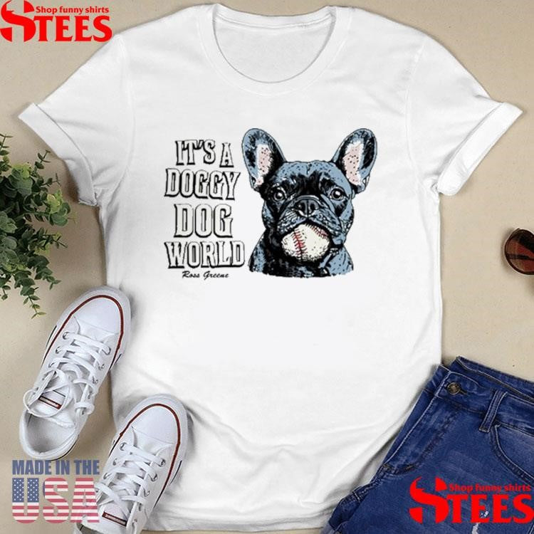 Ross Greene Doggy Dog World Shirts