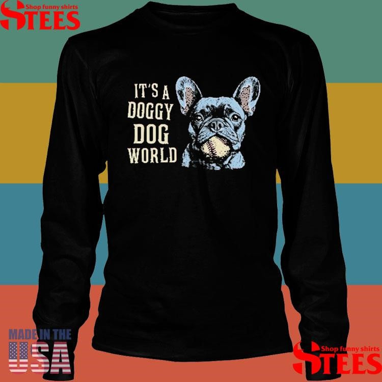 Ross Greene It’s A Doggy Dog World Shirts
