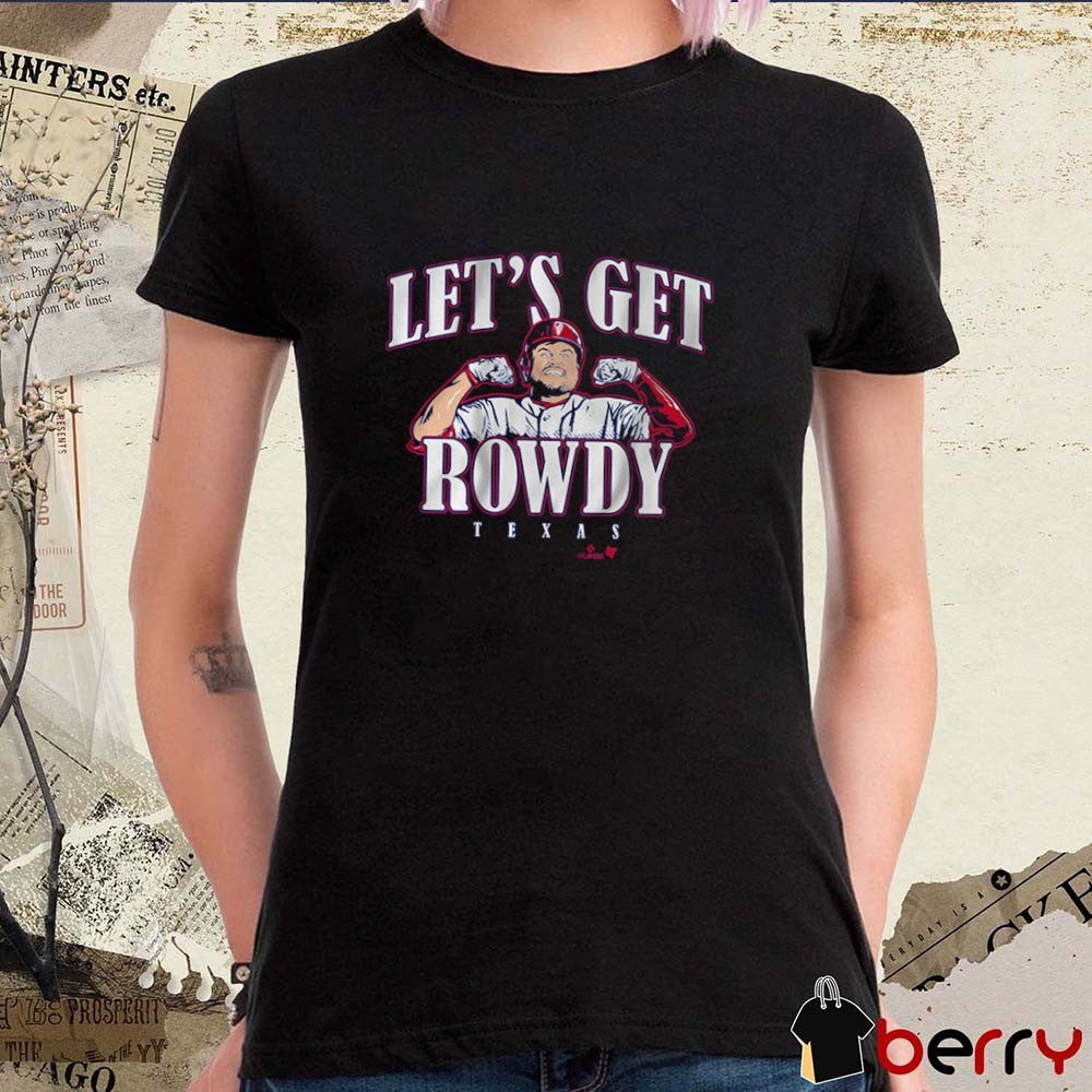 Rowdy Tellez Let’s Get Rowdy Texas Rangers MLB Baseball 2025 t-shirt