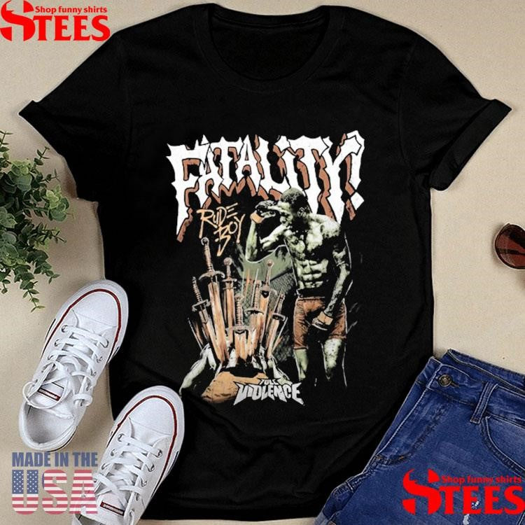 Rudeboy Fatality Full Violence Shirts