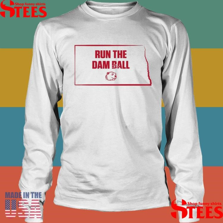Run The Damn Ball Minot State Beavers Shirts