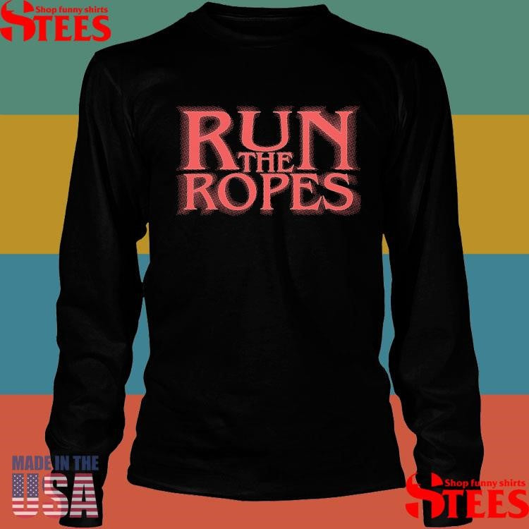 Run The Ropes Strange Things Are Happening T-shirt