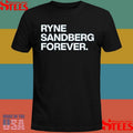 Ryne Sandberg Forever T-shirts