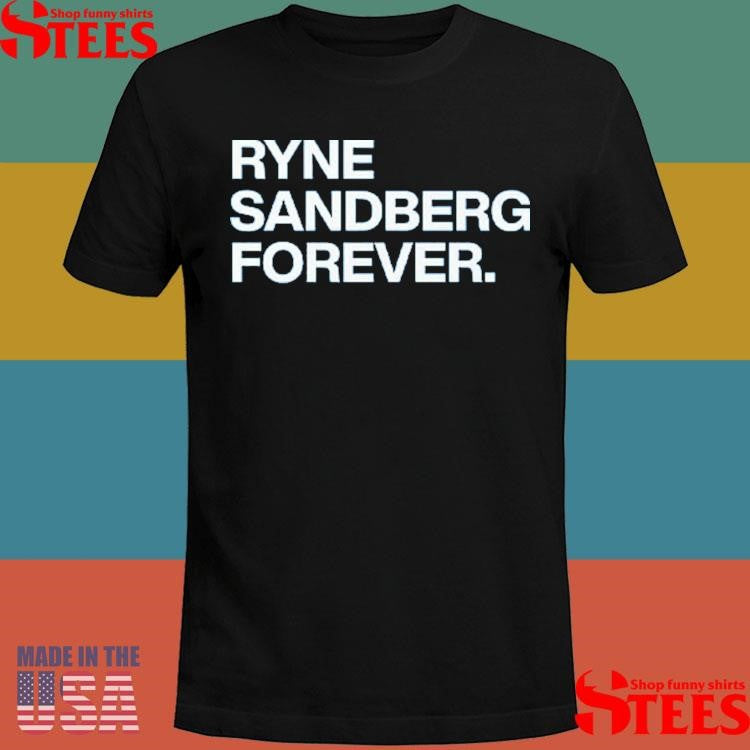 Ryne Sandberg Forever T-shirts