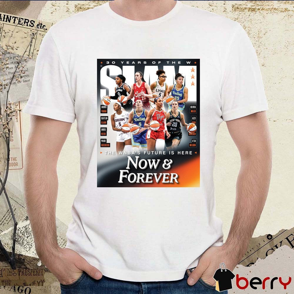 SLAM 262 30 Years of the WNBA Magazine The WNBA’s Future Is Here Now & Forever Poster t-shirt