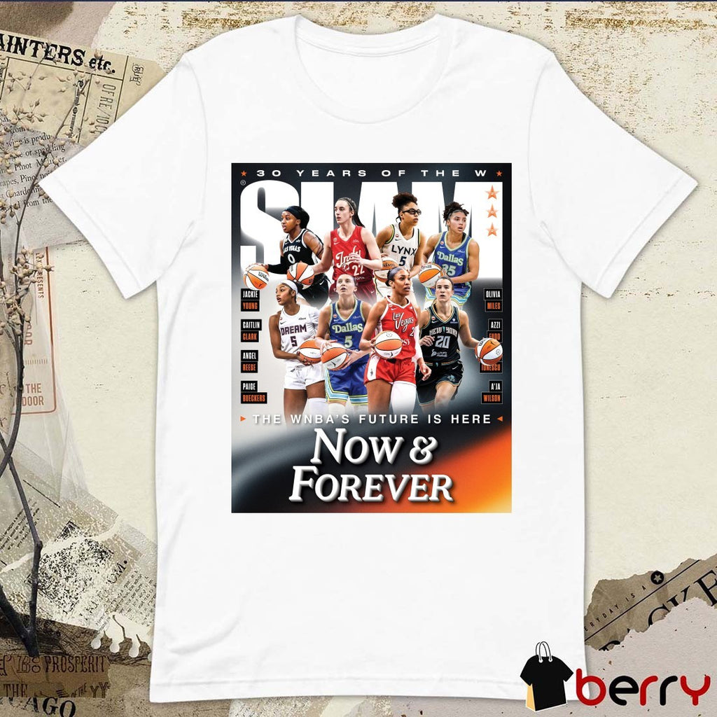 SLAM 262 30 Years of the WNBA Magazine The WNBA’s Future Is Here Now & Forever Poster t-shirt