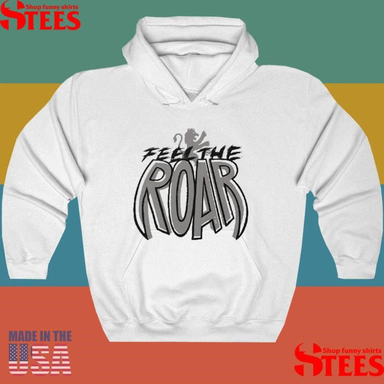 Sacramento Kings Feel The Roar Shirts