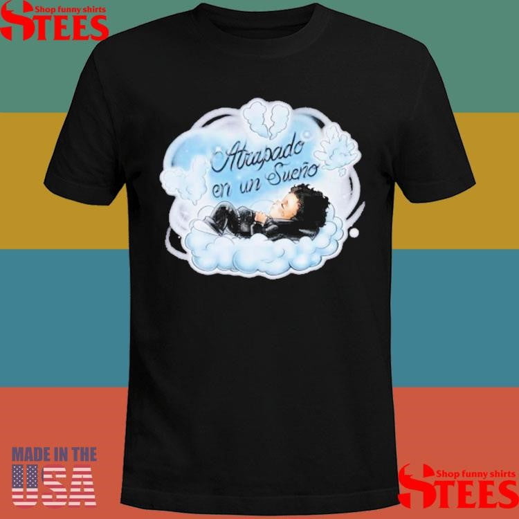 Sad Boyz Atrapado En Un Sueno T-shirt