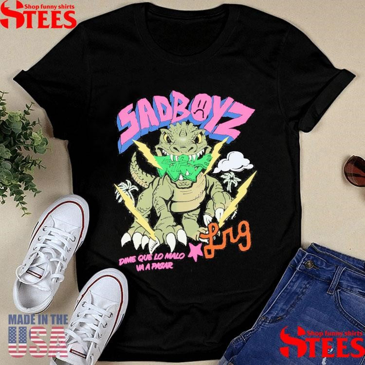 Sadboyz Dime Que Lo Malo Va A Pasar Shirts