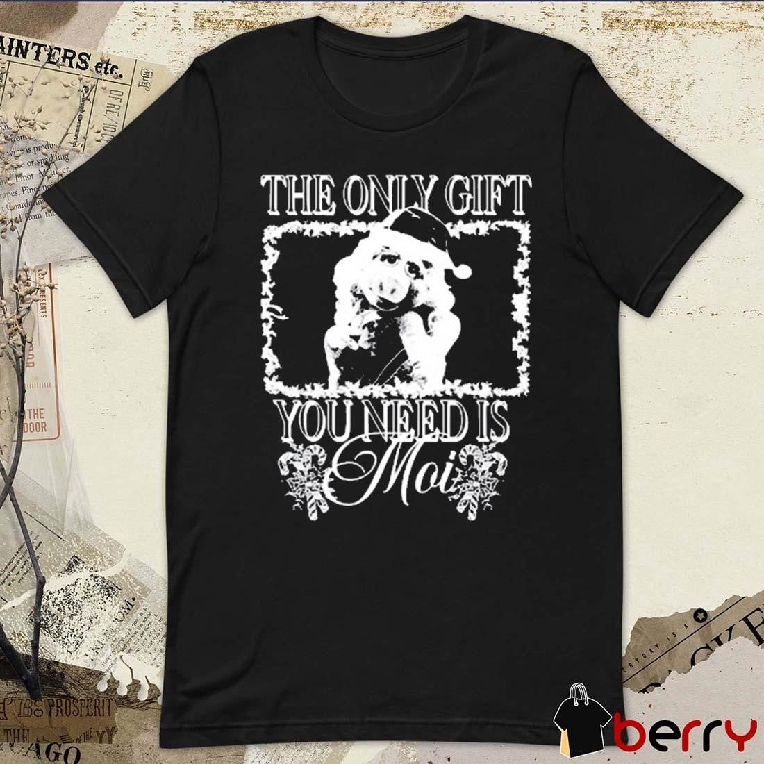 Sage And Sprout The Only Gift You Need Is Moi Christmas t-shirt