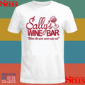 Sally’s Wine Bar Where The Wine Never Runs Out Shirts