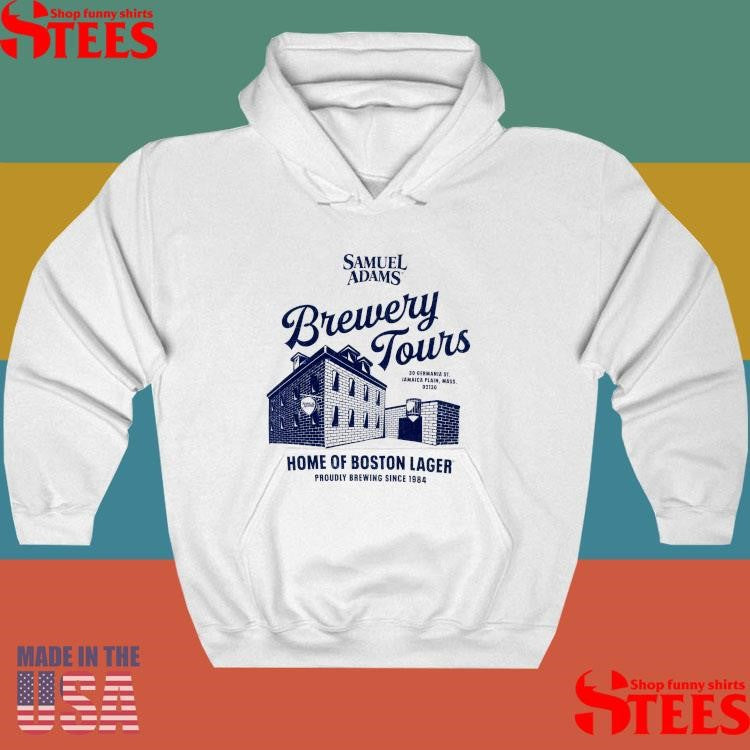 Samuel Adams Brewery Tours Home Of Boston Lager Proudly Brewing Since 1984 Shirts