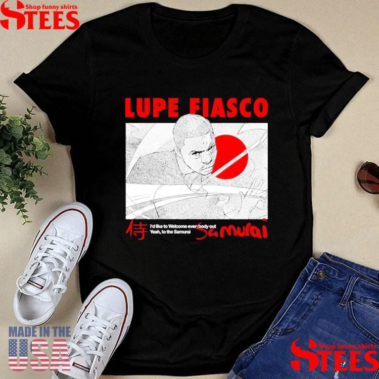 Samurai Album Lupefiasco I’d Like To Welcome Everybody Out Yeah To The Samurai Shirts