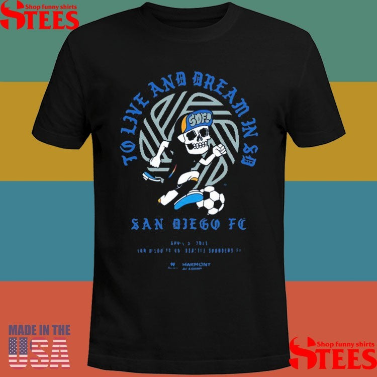 San Diego Fc Vs Seattle Sounders Fc To Live And Dream In Sd April 5 2025 Shirts