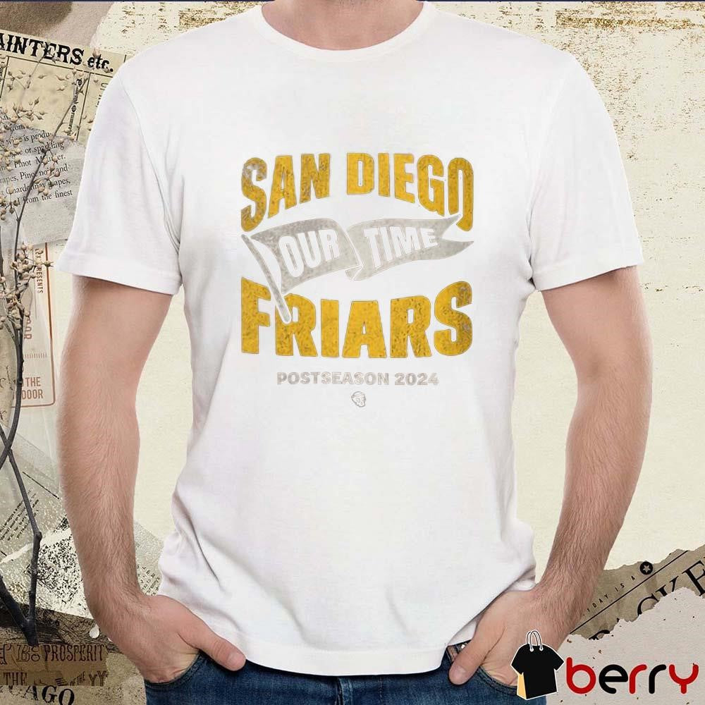 San Diego Padres Our Time Friars MLB Postseason 2024 t-shirt