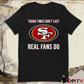 San Francisco 49ers vs Detroit Lions Tough Times Don’t Last Real Fans Do t-shirt