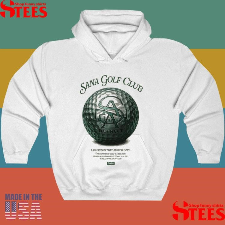 Sana Golf Club Detroit Crafted In The Motor City T-shirt