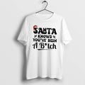 Official Santa Knows Youve Been A Bitch T-Shirts, Hoodie, Sweatshirt | CiraTrend.com