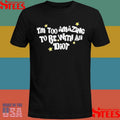 Saskay I’m Too Amazing To Be With An Idiot T-shirts