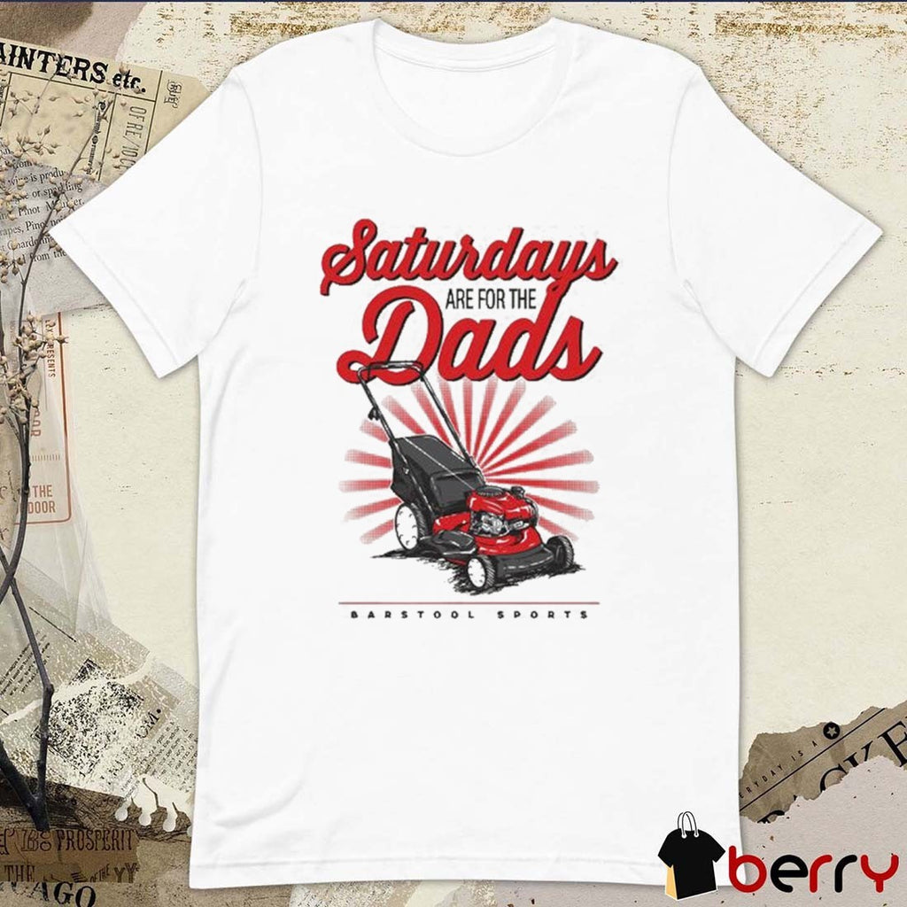 Saturdays Are For The Dads Push Mower Barstool Sports Graphic t-shirt